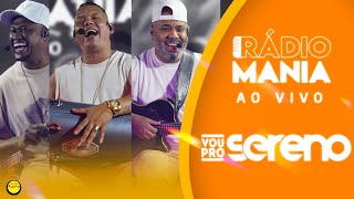 Rádio Mania - Vou Pro Sereno | Pot - Pourri ( Tá Escrito - Vai Lá Vai Lá - Nada Pra Fazer )