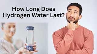 How Long Does Hydrogen Water Last? | Hydrogen Water Shelf Life 💦💦 Water Shelf Life
