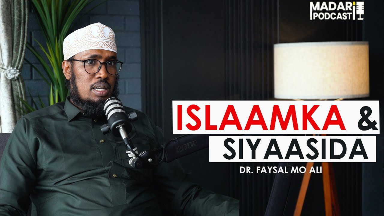 ISLAAMKA IYO SIYAASADA || MADARI PODCAST