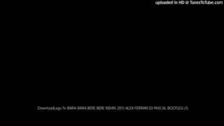 DownloadLagu.Tv-BARA BARA BERE BERE REMIX 2013 ALEX FERRARI DJ PASCAL BOOTLEG (1)