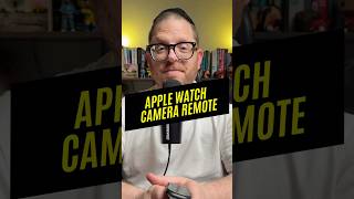 The Apple Watch Camera Remote App Lets You Film Using Your iPhone’s Back Camera