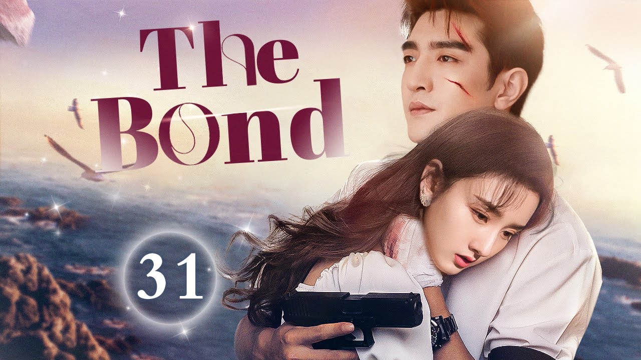 The Bond - 31｜The girl fell in love with the special forces at first sight