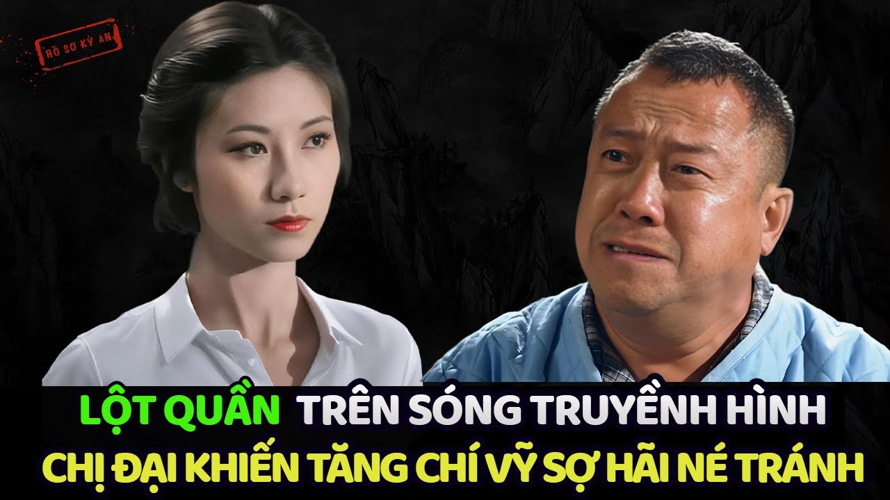 UÔNG MINH THUYÊN - CHỊ ĐẠI MÀ TĂNG CHÍ VỸ KHÔNG DÁM LỘT QUẦN | Hồ Sơ Kỳ Án