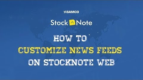 How to Customize News Feeds in StockNote Web | Tutorial Videos | English | SAMCO
