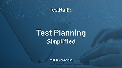 Test Planning Simplified Part 1