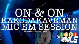 Kako Da Kaveman - On& On MIC EM SESSION #8