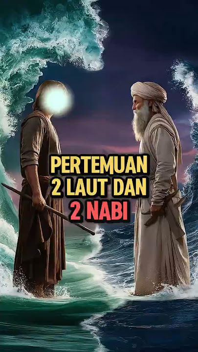 PERTEMUAN 2 LAUT: NABI MUSA DAN NABI KHIDIR #kisahislam #feedshorts