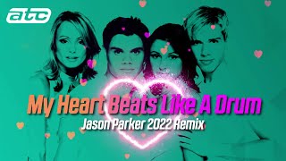ATC - My Heart Beats Like A Drum (Jason Parker 2022 Remix)