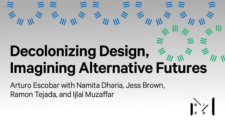 Decolonizing Design, Imagining Alternative Futures