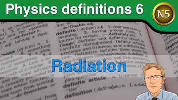 National 5 Physics definitions 6 - Radiation