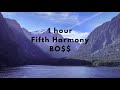Fifth Harmony - BO$$ (1 Hour)