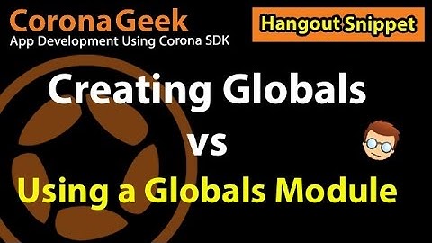 Using Globals vs Modules in Corona SDK