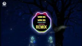 Wlahat - Wen Na Wen Na (Remix Tiktok 2025)