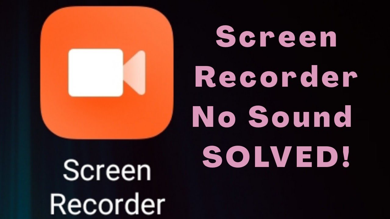 Screen Recorder No Sound Solved Youtube