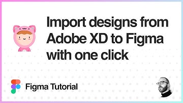 Figma Tutorial: Import designs from Adobe XD to Figma with one click
