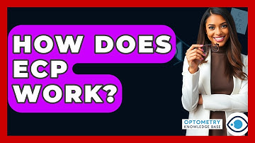 How Does ECP Work? - Optometry Knowledge Base