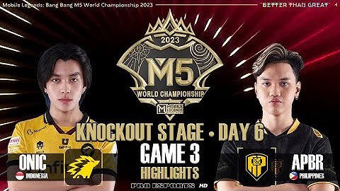 ONIC VS AP BREN GAME 3 HIGHLIGHTS | M5 WORLD CHAMPIONSHIP KNOCKOUT STAGE • DAY 6