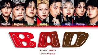 ATEEZ (에이티즈) - 'BAD' (Color Coded Lyrics [HAN/ROM/ENG])