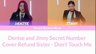 [ROM/ENG/IND] LYRICS DENISE AND JINNY SECRET NUMBER COVER REFUND SISTER - DON'T TOUCH ME