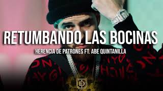 Retumbando las bocinas - Herencia de Patrones Ft. Abe Quintanilla - LETRA🔥🔥