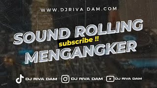 DJ RIVA DAM - SOUND ROLLING MENGANGKER WADEDED