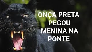 ONĂA PRETA ATACOU MENINA NA PONTE!!!.