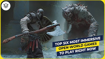 Top SIX Most Immersive Open World Games To Play Right Now