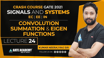 #24 | Convolution Summation & Eigen Functions | Signals & Systems | Free Crash Course | GATE 2021