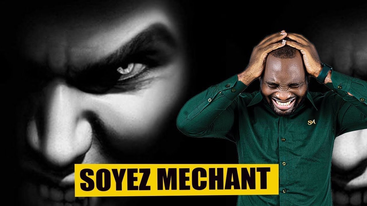 💬 Tu dois devenir MÉCHANT !