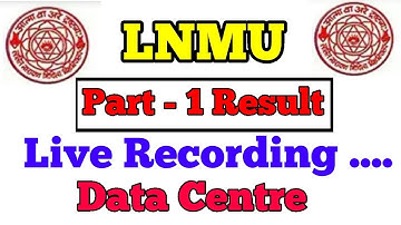 Live Lnmu  Data Centre  Darbhanga, Lnmu Part 1 result 2019, Lnmu B.A/B.Sc/B.Com Part 1 result 2019