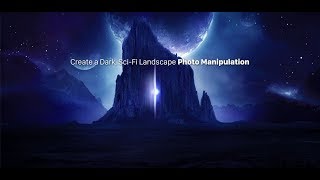 How to Create a Dark, Sci Fi Landscape Photo Manipulation