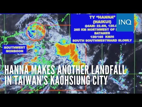 Hanna makes another landfall in Taiwan’s Kaohsiung City