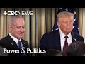 Netanyahu agrees to Trump's 20-point plan to end Israel-Hamas war | Power & Politics