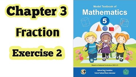 Class 5 math chapter 3 Exercise 2 | Fraction |National book foundation|2024| ilmi darasgah