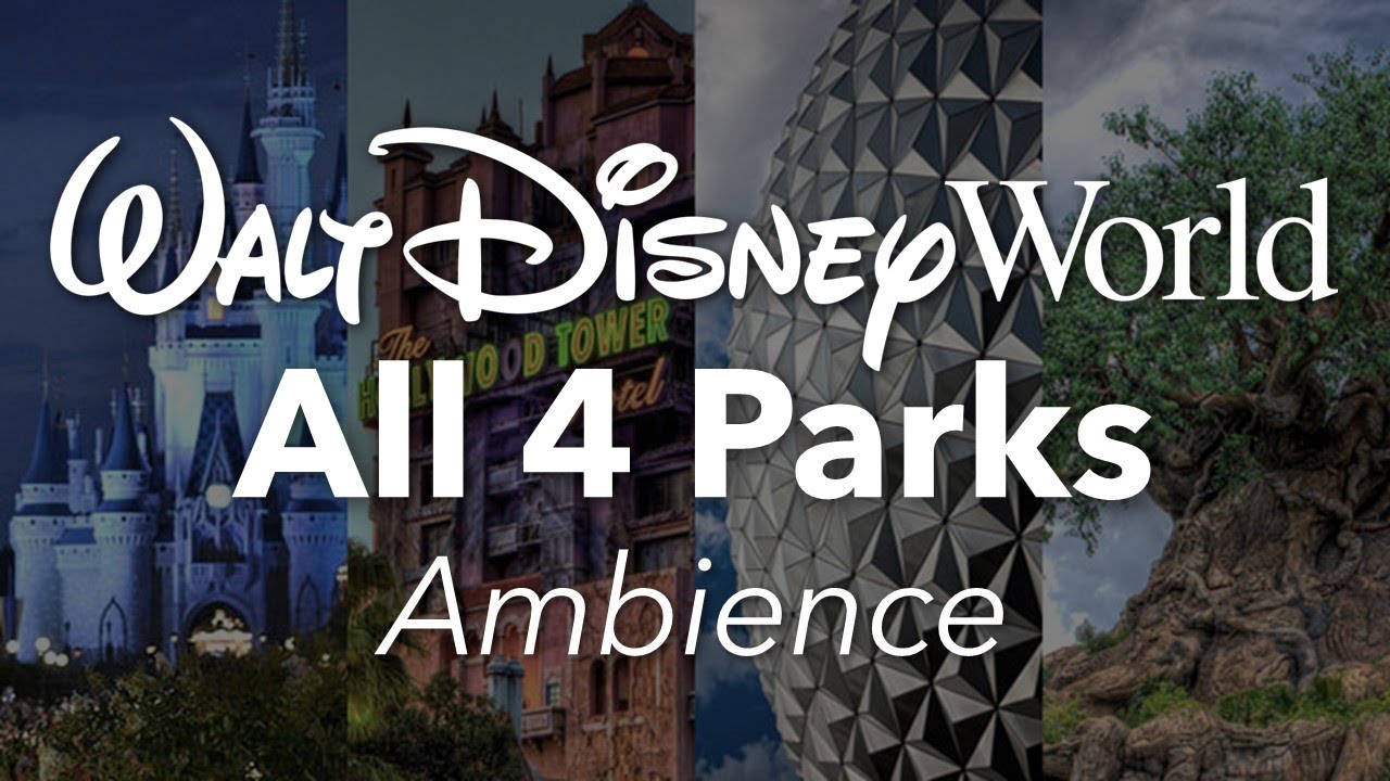 Walt Disney World All 4 Parks Ambience | Walt Disney World Park Ambience Walt Disney World All 4 Parks Ambience | Walt Disney World Park Ambience
