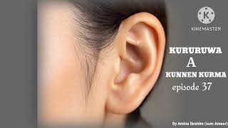 Kururuwa a kunnen kurma episode 37 January 4, 2026