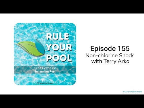 Non-chlorine shock with Terry Arko | Rule Your Pool  (Episode 155) - video from Orenda Technologies