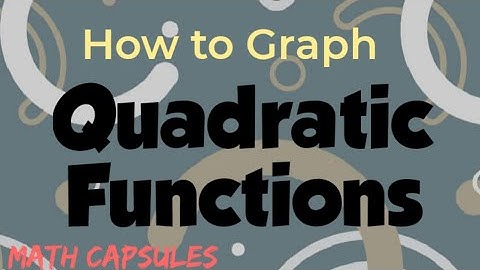 The Easiest Steps to Graph a Quadratic Function