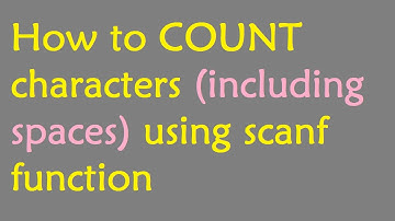 How to Count characters (including spaces) or length using scanf function in C Program