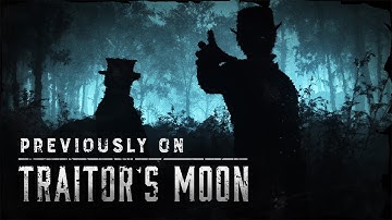 Previously on Hunt: Showdown | Traitor