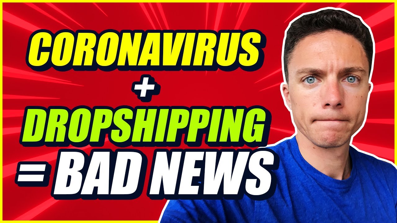 Does The Coronavirus Impact Dropshipping? | What You Need To Know!
