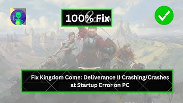 Fix Kingdom Come: Deliverance II Crashing/Crashes at Startup Error on PC