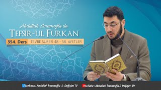 [354. Ders] Abdullah İmamoğlu ile Tefsîr-ul Furkân | Tevbe Suresi 48 - 58. Ayetler