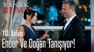 Ender ve Doğan tanışıyor! - Yasak Elma 113. Bölüm