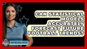 Can Statistical Models Accurately Forecast Future Football Trends? - The Football Xpert