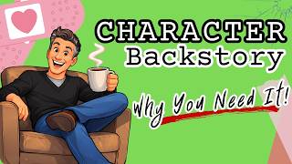 The Importance of Character Backstory | Why Your Script Feels Flat