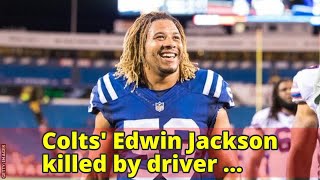 Colts' Edwin Jackson killed by driver illegally in U.S.