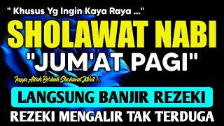 SHOLAWAT PENARIK REZEKI PALING MUSTAJAB, SHOLAWAT NABI MUHAMMAD SAW, Sholawat Jibril Paling Merdu