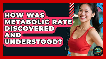 How Was Metabolic Rate Discovered And Understood? - High Energy Training Hub
