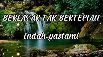 BERLAYAR TAK BERTEPIAN - ELLA -COVER BY INDAH YASTAMI ( LIRIK LAGU )